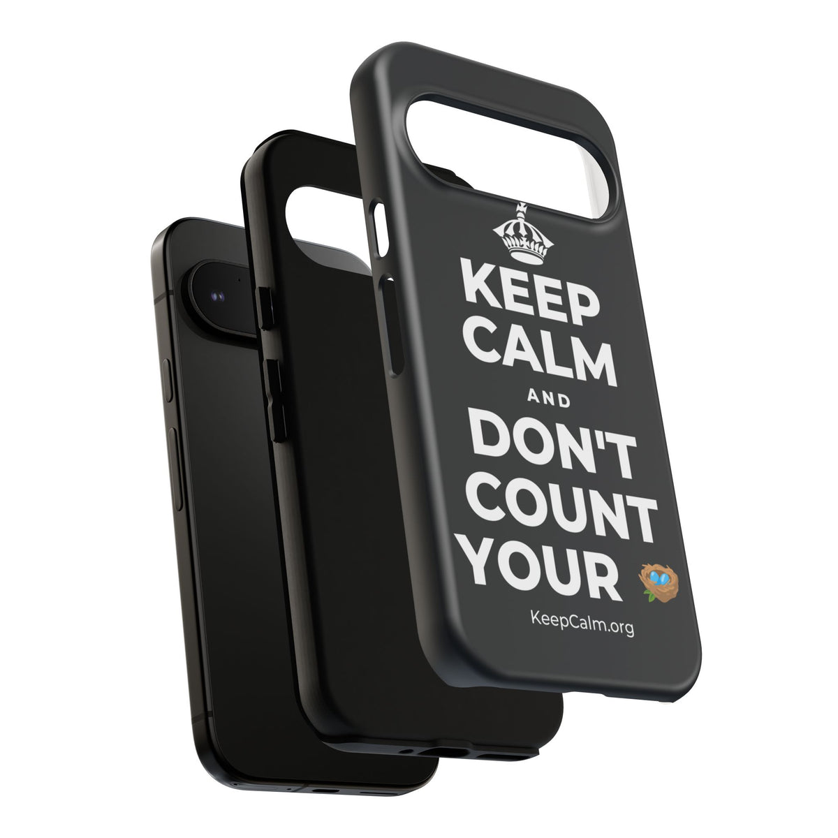 KEEP CALM AND DON'T COUNT YOUR 🪺 Phone Case (Dark)