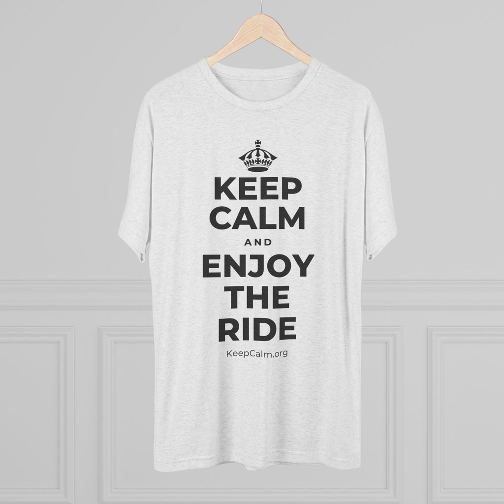 KEEP CALM AND ENJOY THE RIDE Tri-Blend Tee