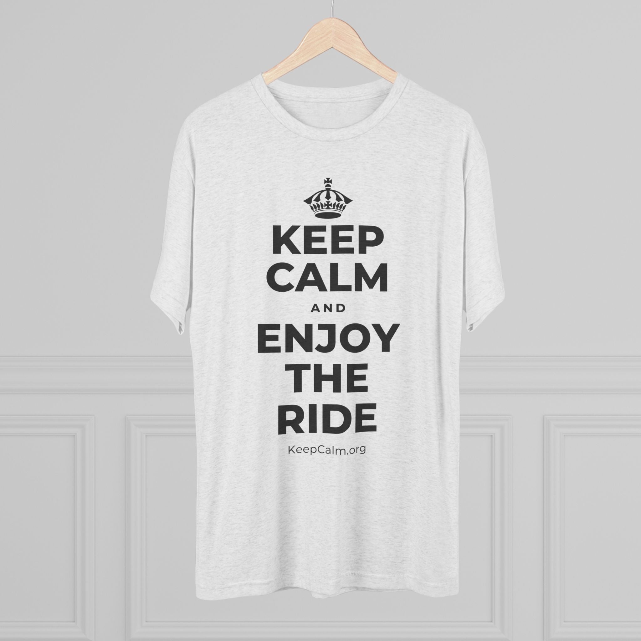 KEEP CALM AND ENJOY THE RIDE Tri-Blend Tee