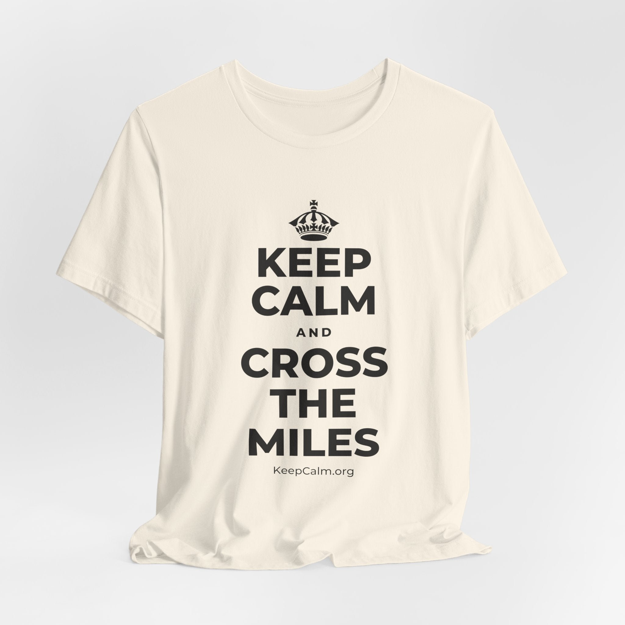KEEP CALM AND CROSS THE MILES T-Shirt (White–Asphalt)