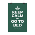 KEEP CALM AND GO TO BED Satin Poster