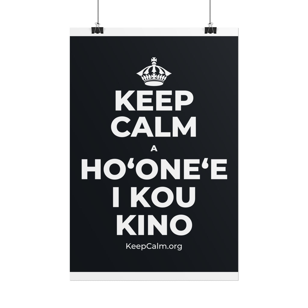 KEEP CALM A HOʻONEʻE I KOU KINO Poster (Dark)