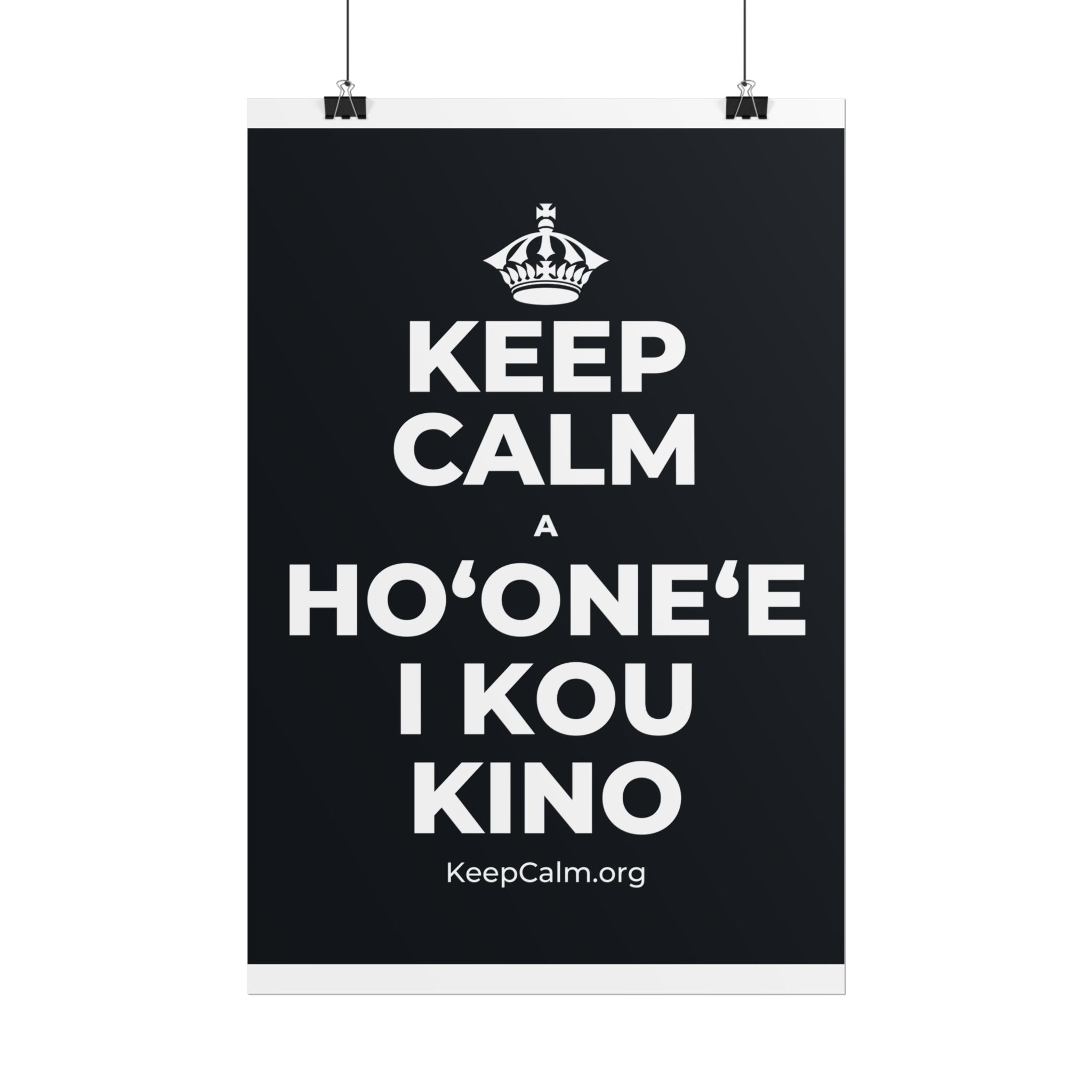KEEP CALM A HOʻONEʻE I KOU KINO Poster (Dark)