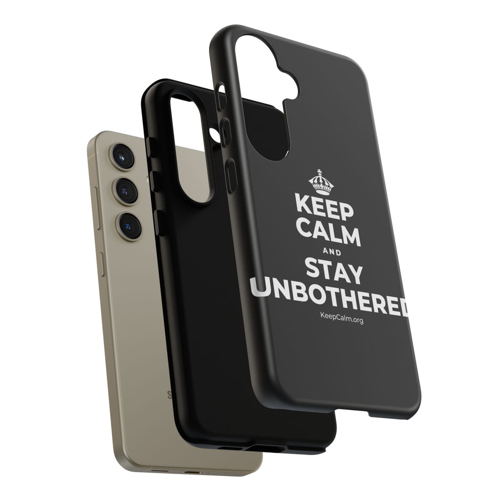 KEEP CALM AND STAY UNBOTHERED Phone Case