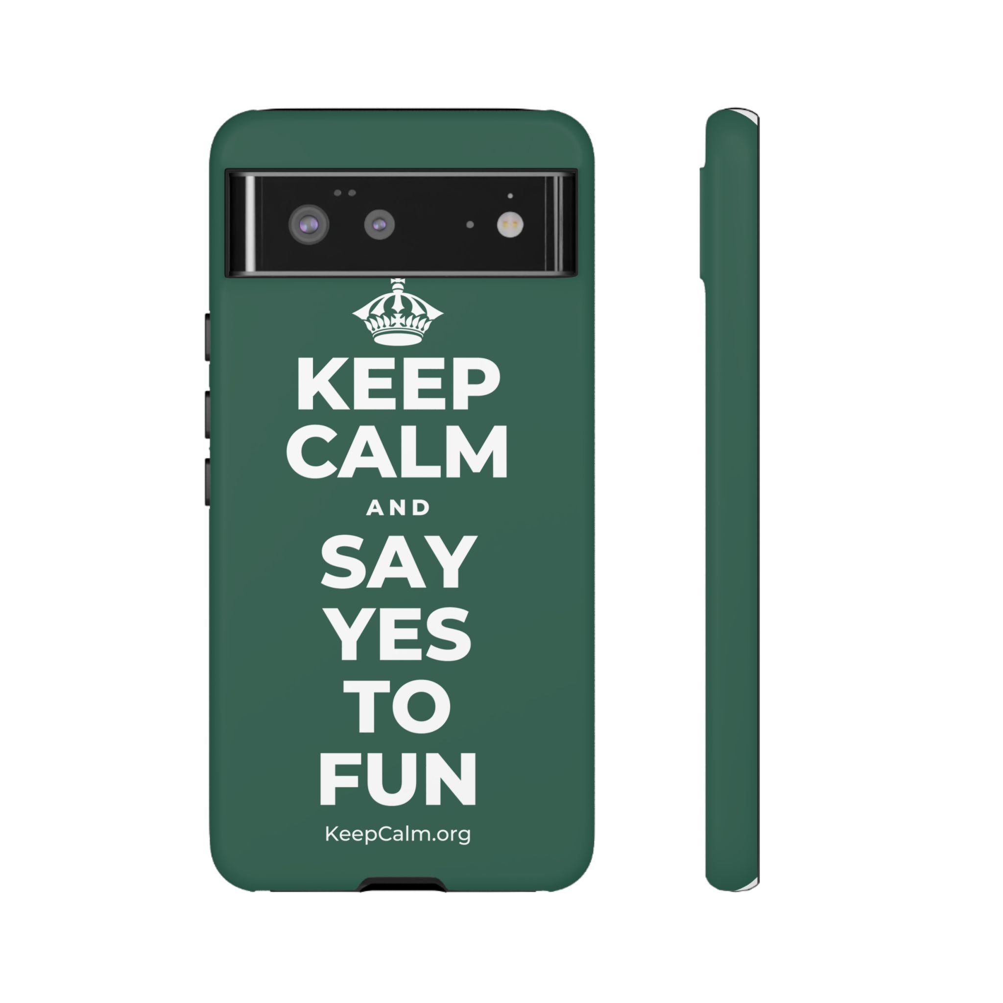 KEEP CALM AND SAY YES TO FUN Phone Case
