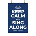 KEEP CALM AND SING ALONG Satin Poster