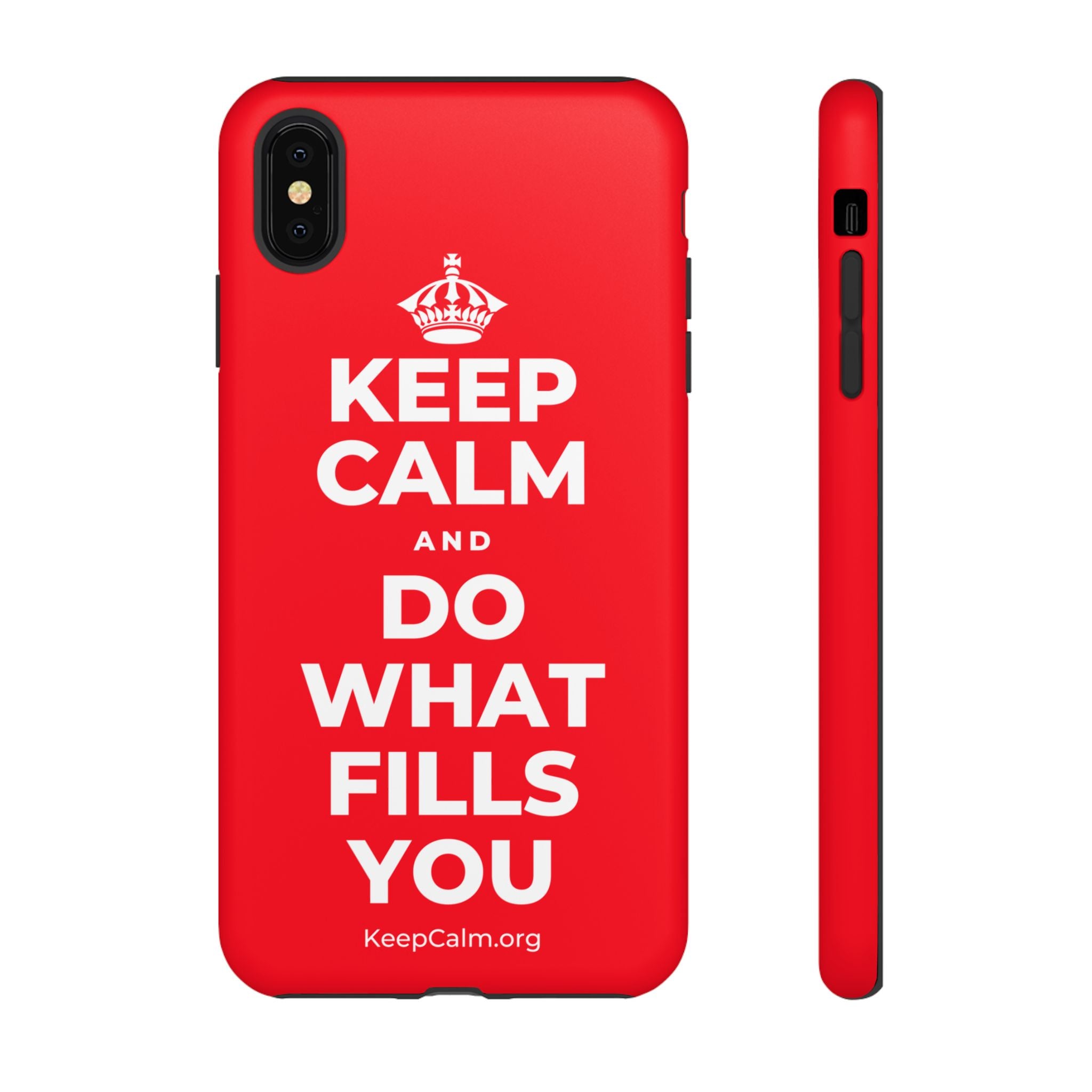 KEEP CALM AND DO WHAT FILLS YOU Phone Case