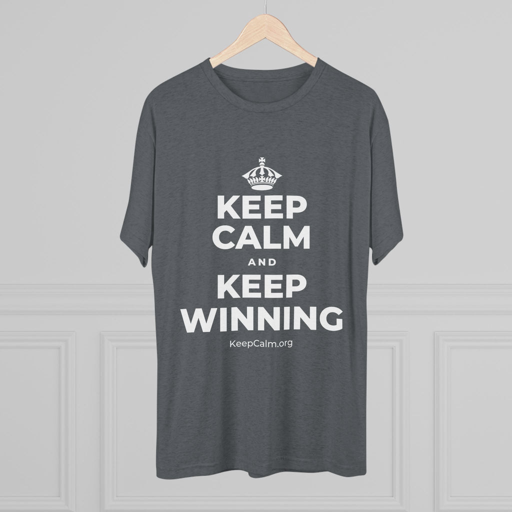 KEEP CALM AND KEEP WINNING Tri-Blend Tee