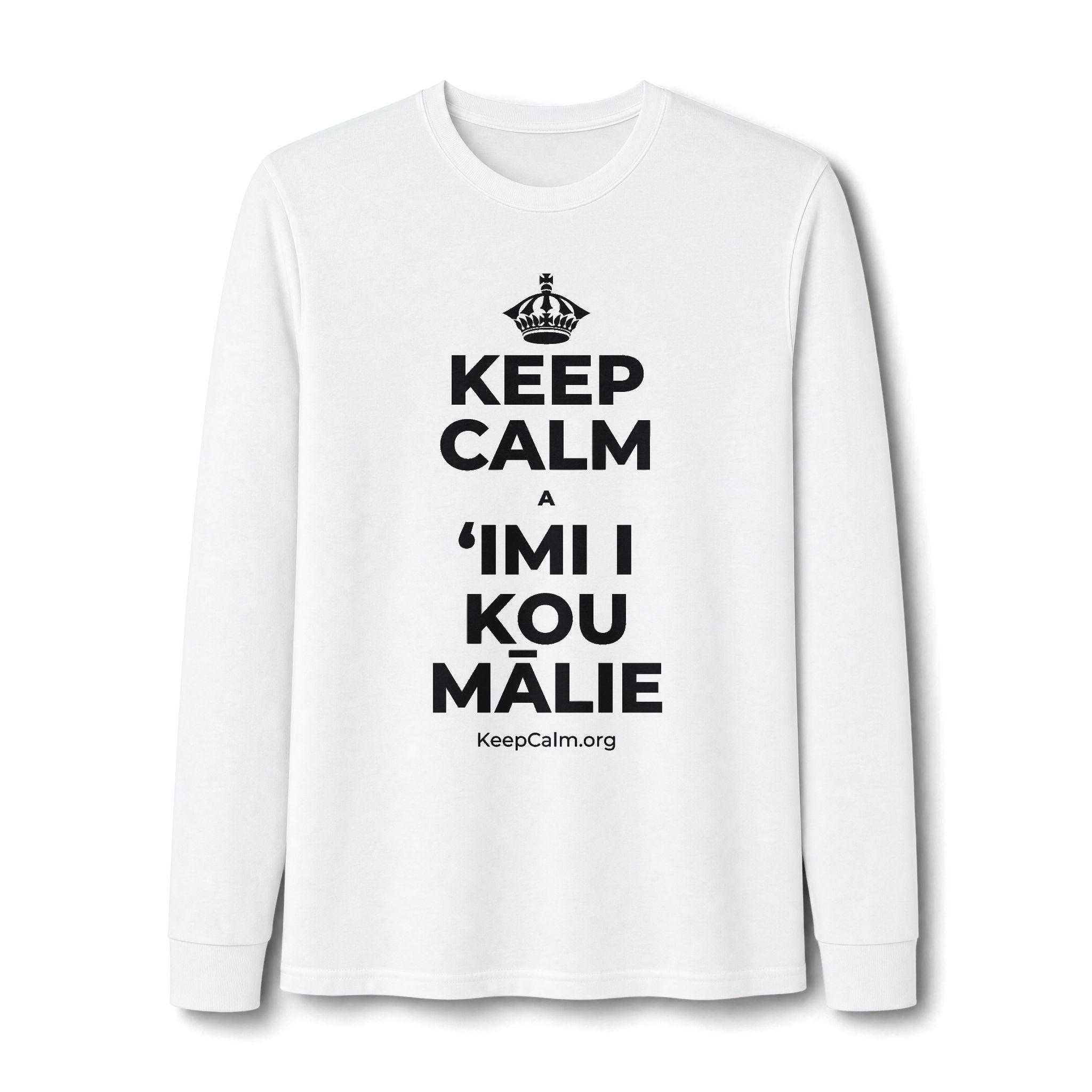 KEEP CALM A ʻIMI I KOU MĀLIE Long Sleeve Tee