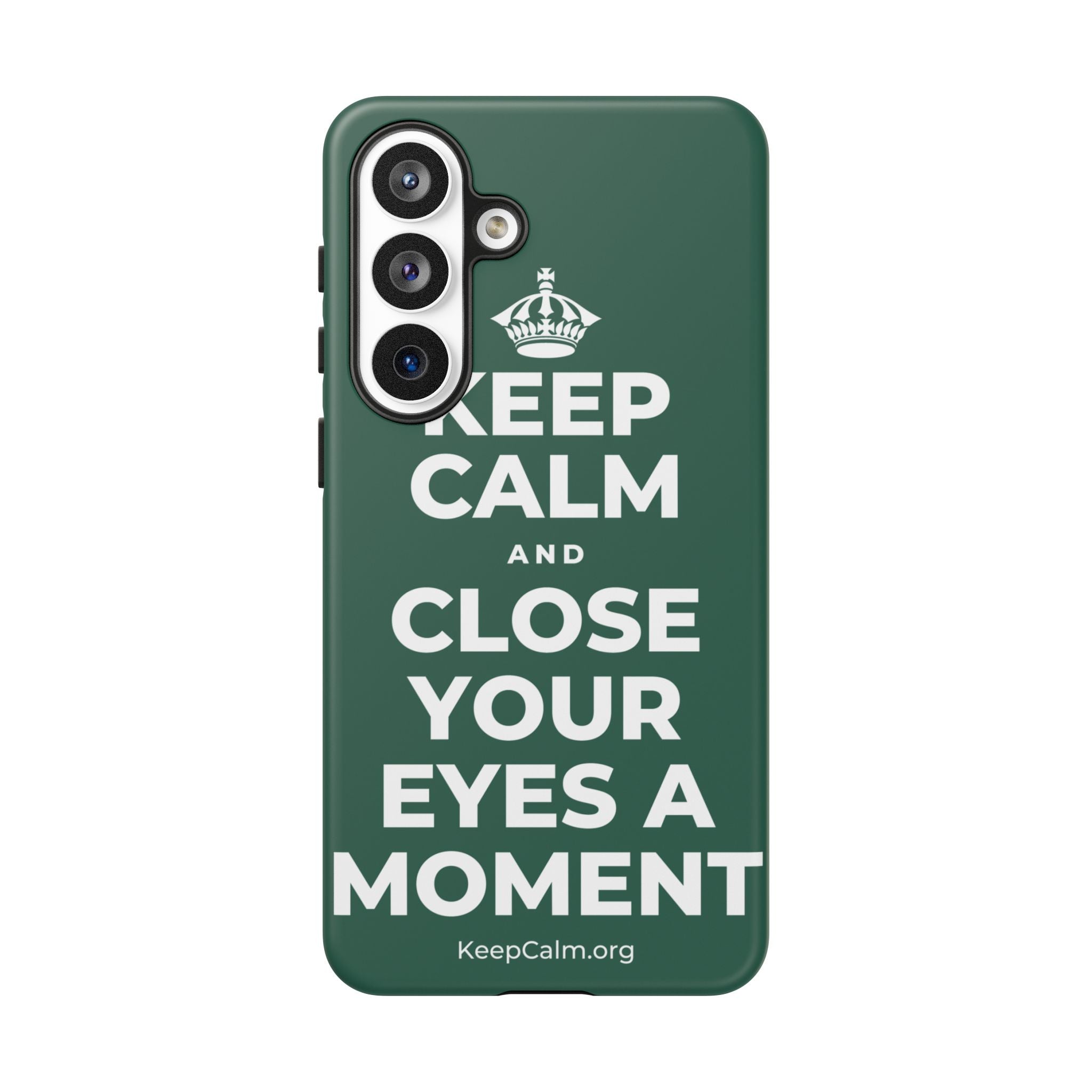KEEP CALM AND CLOSE YOUR EYES A MOMENT Phone Case
