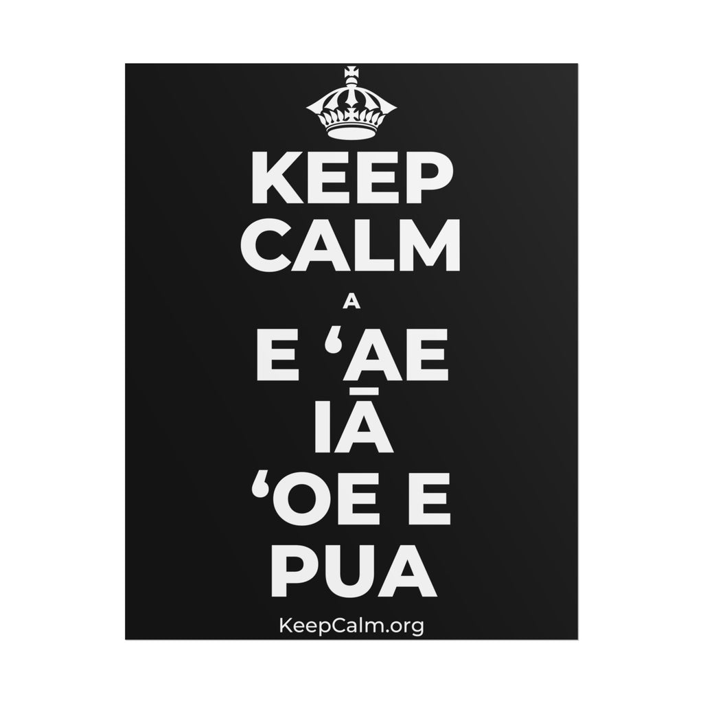 KEEP CALM A E ʻAE IĀ ʻOE E PUA Poster