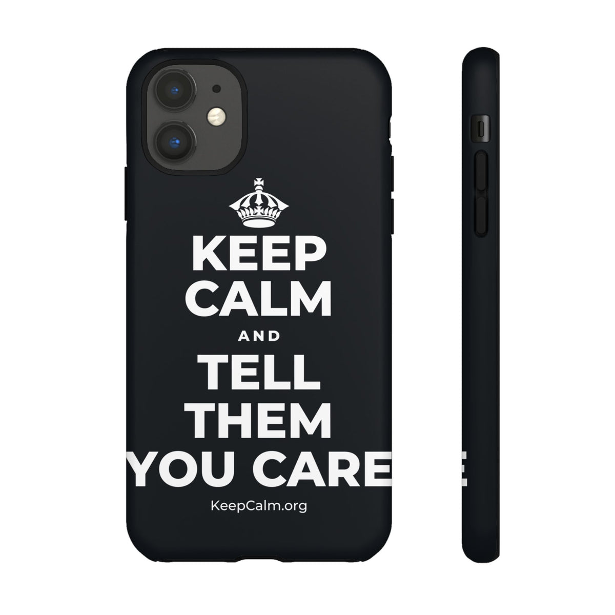 KEEP CALM AND TELL THEM YOU CARE Phone Case (Dark)