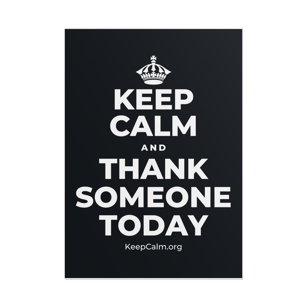 KEEP CALM AND THANK SOMEONE TODAY Poster (Dark)