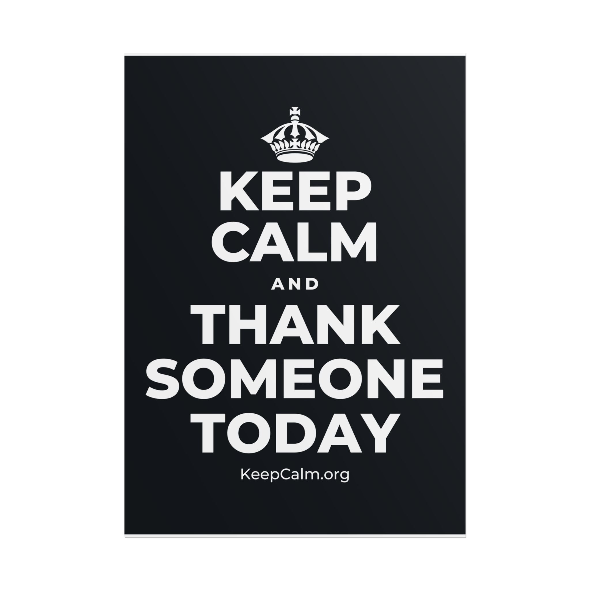 KEEP CALM AND THANK SOMEONE TODAY Poster (Dark)