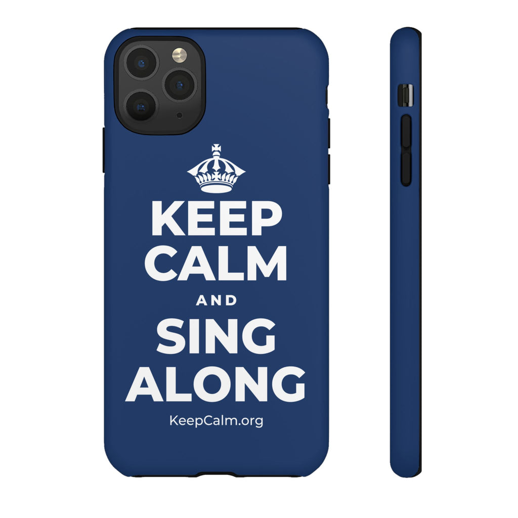 KEEP CALM AND SING ALONG Phone Case