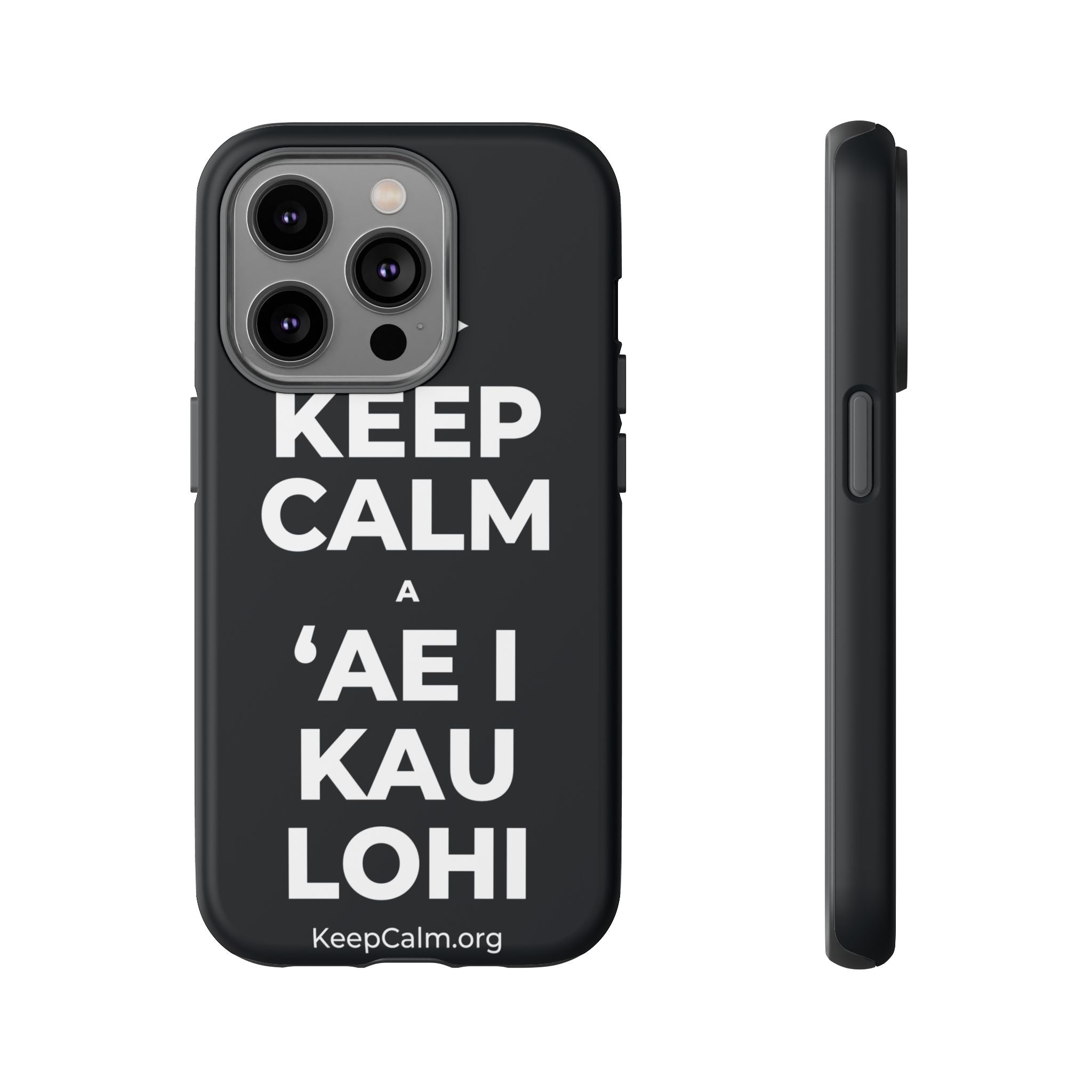 KEEP CALM A ʻAE I KAU LOHI Phone Case (Dark)