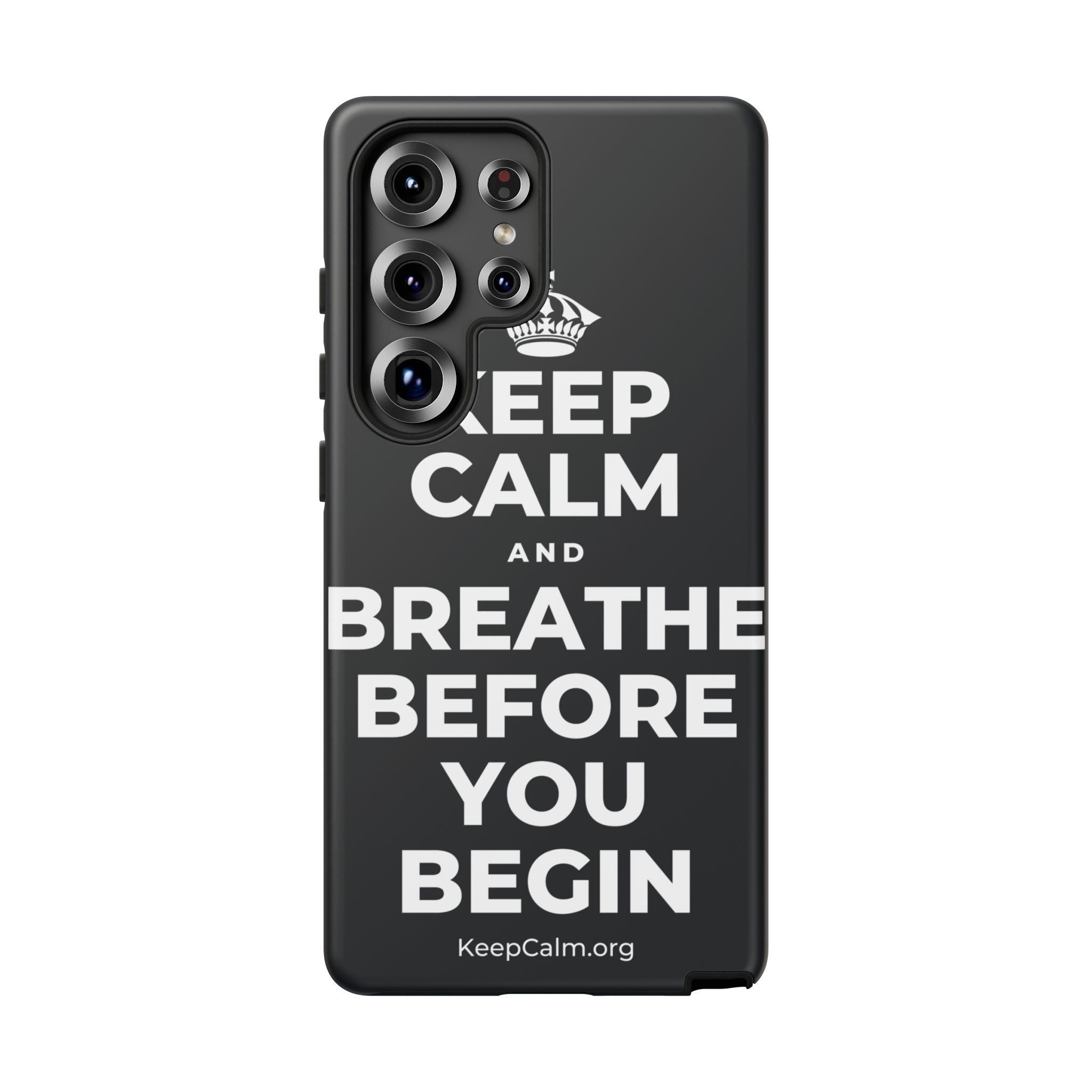 KEEP CALM AND BREATHE BEFORE YOU BEGIN Phone Case (Dark)
