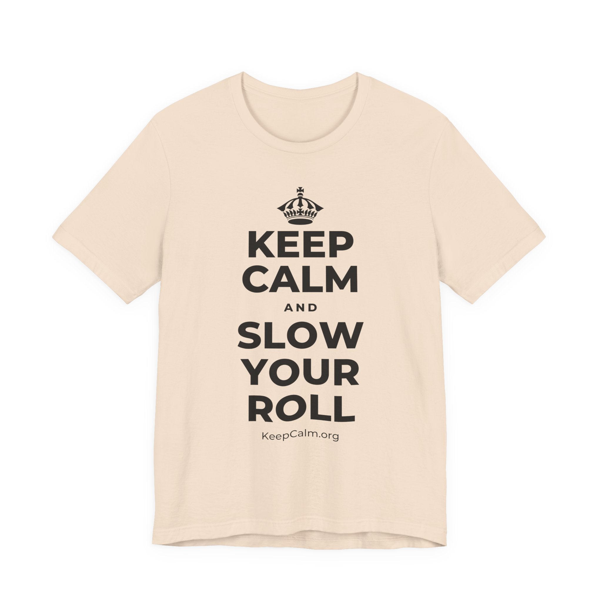 KEEP CALM AND SLOW YOUR ROLL T-Shirt (Soft Cream–Heather Mauve)