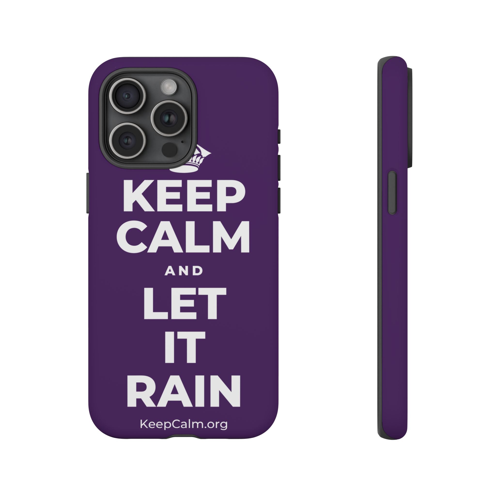 KEEP CALM AND LET IT RAIN Phone Case