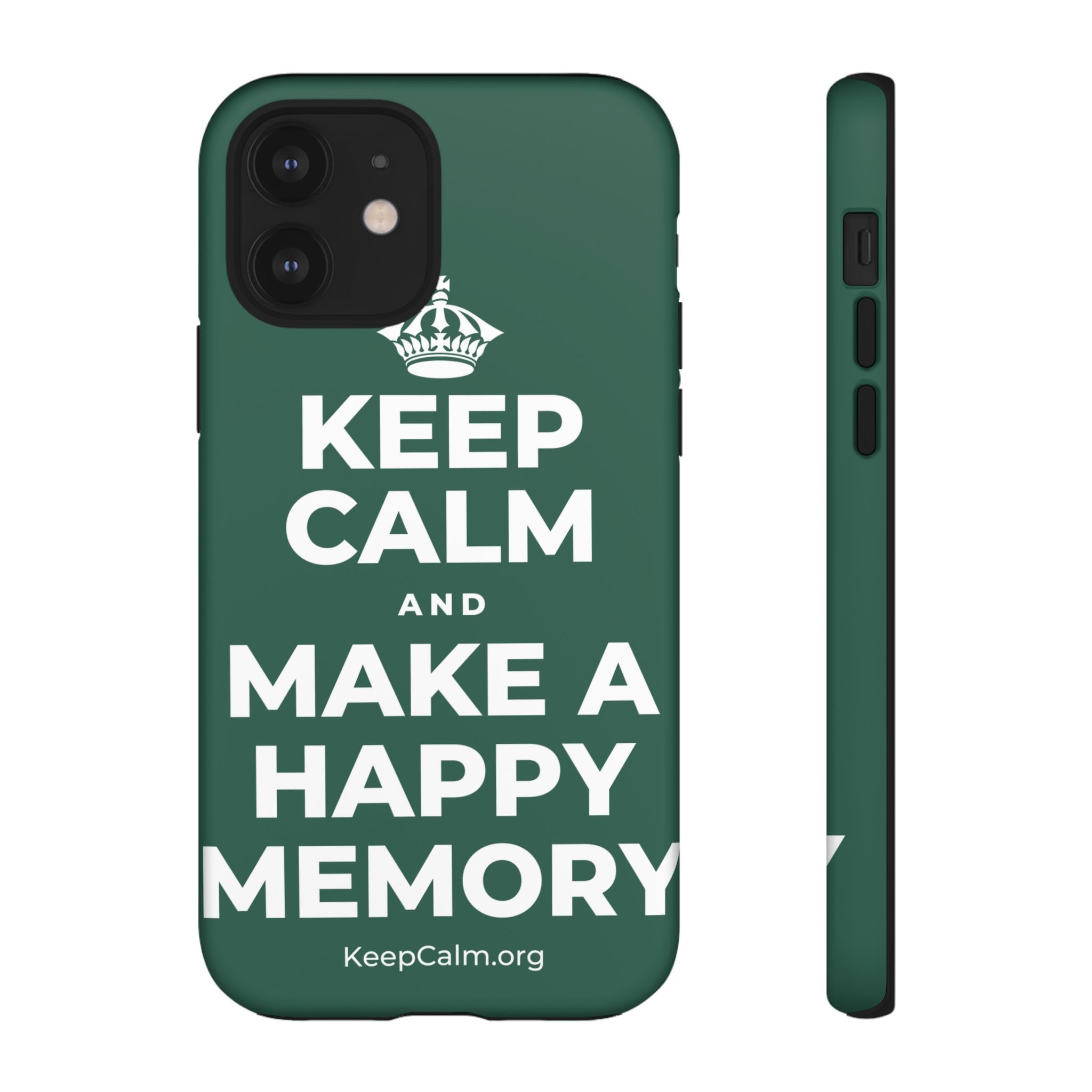 KEEP CALM AND MAKE A HAPPY MEMORY Phone Case