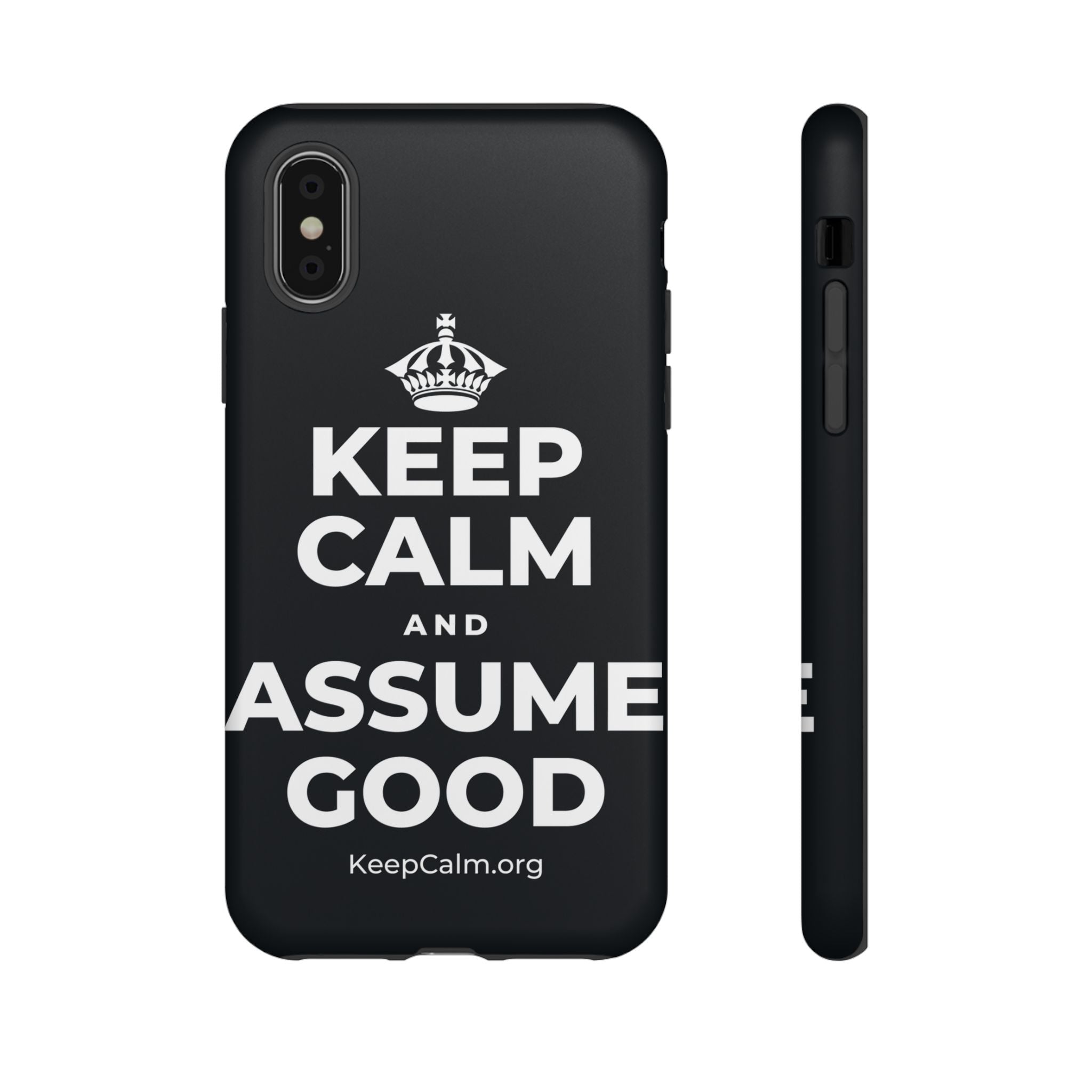 KEEP CALM AND ASSUME GOOD Phone Case (Dark)
