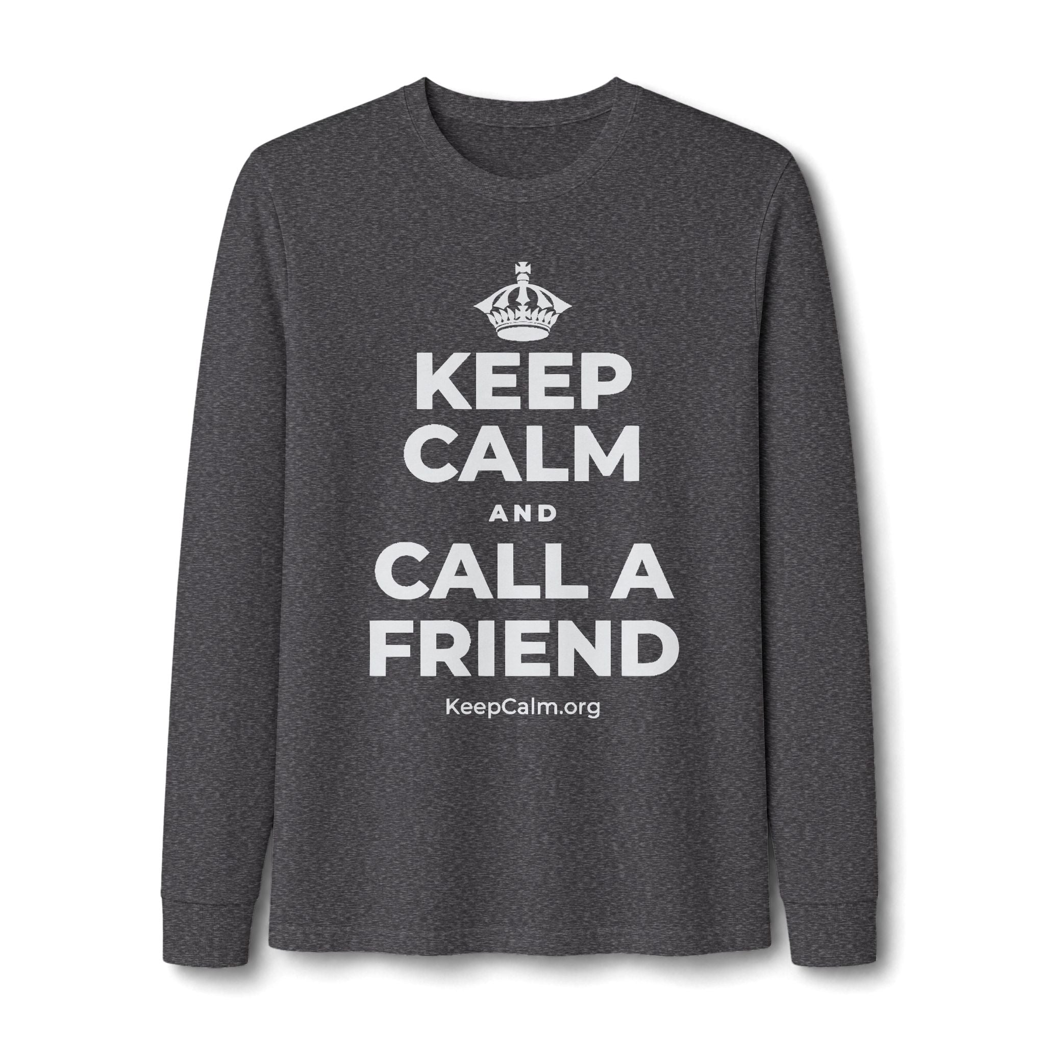 KEEP CALM AND CALL A FRIEND Long Sleeve Tee