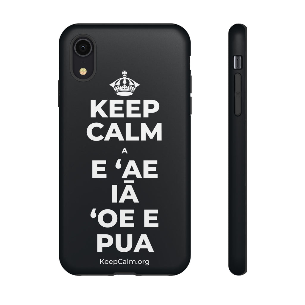 KEEP CALM A E ʻAE IĀ ʻOE E PUA Phone Case (Dark)