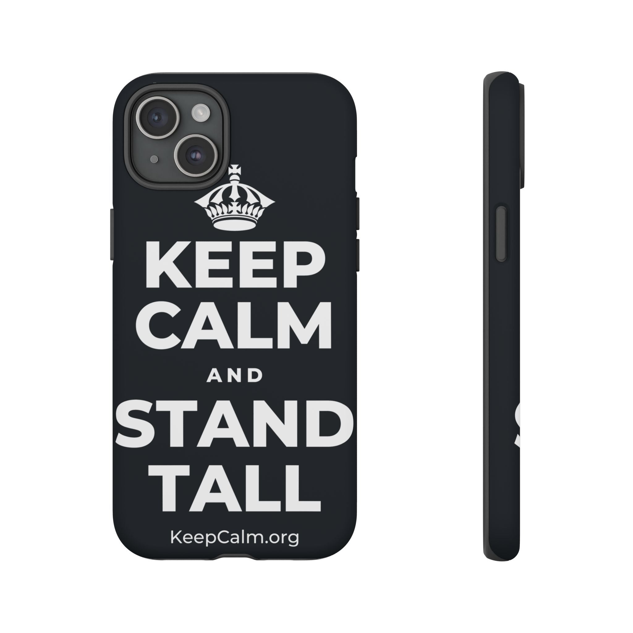 KEEP CALM AND STAND TALL Phone Case (Dark)