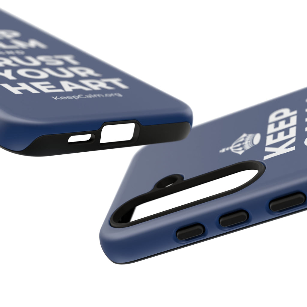 KEEP CALM AND TRUST YOUR HEART Phone Case