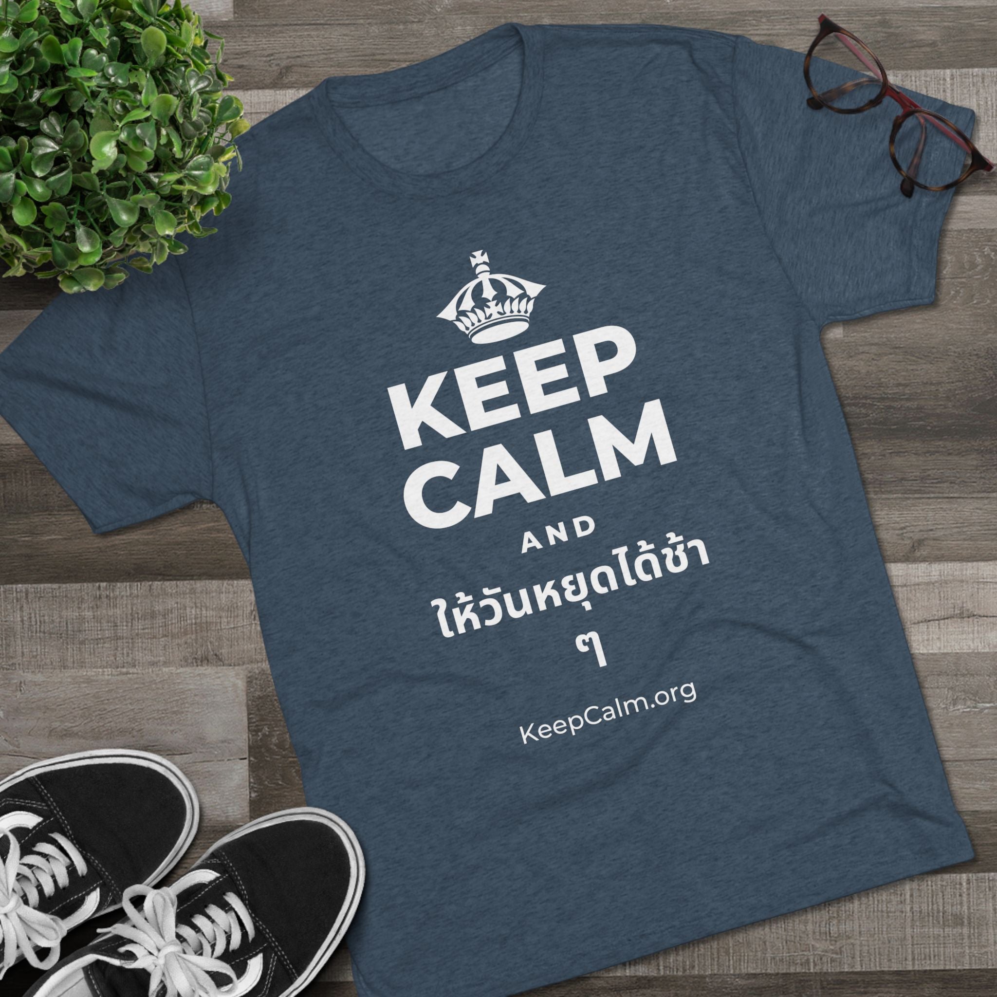 KEEP CALM AND ให้วันหยุดได้ช้า ๆ Tri-Blend Tee