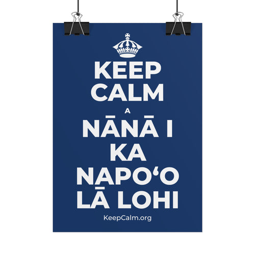 KEEP CALM A NĀNĀ I KA NAPOʻO LĀ LOHI Poster