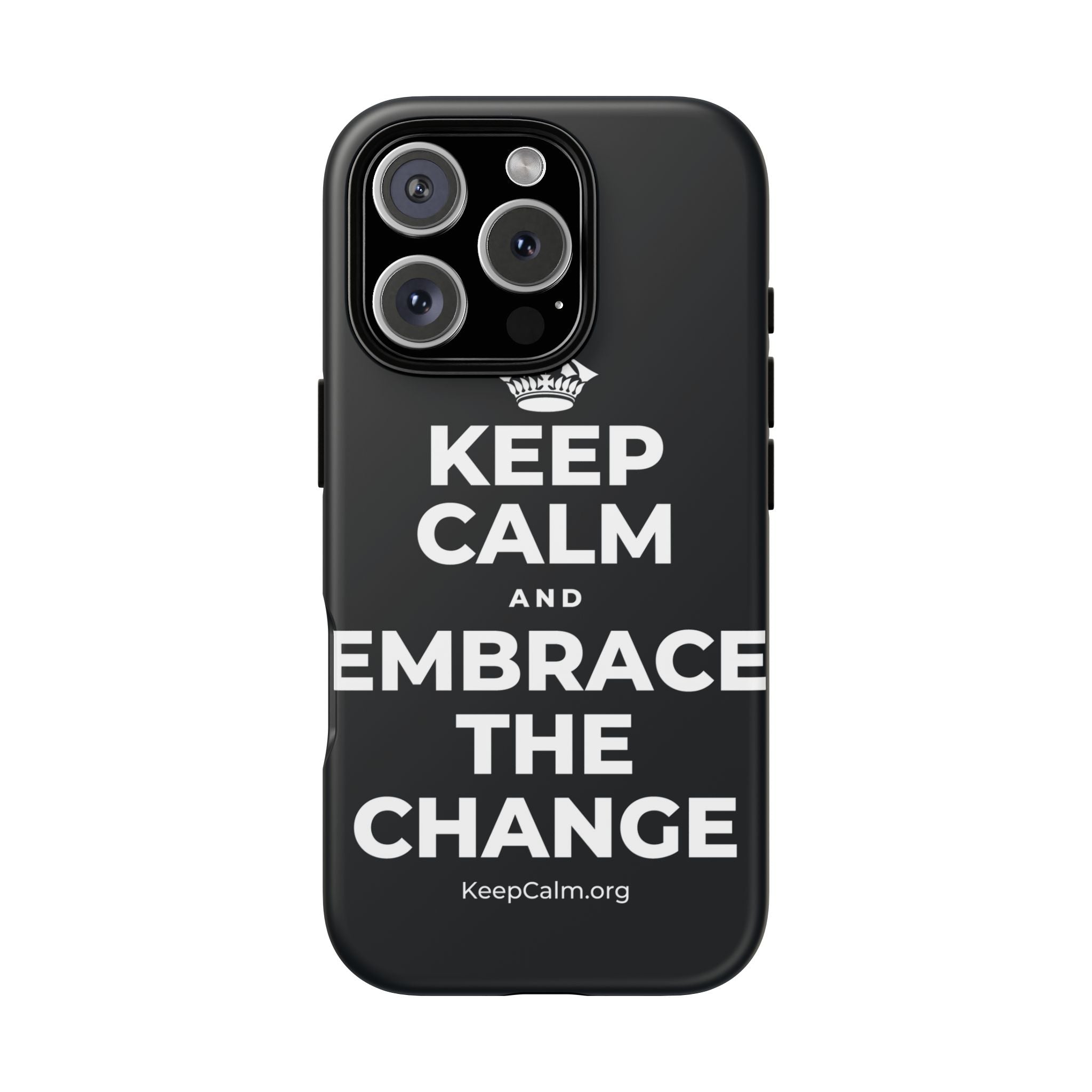 KEEP CALM AND EMBRACE THE CHANGE Phone Case (Dark)
