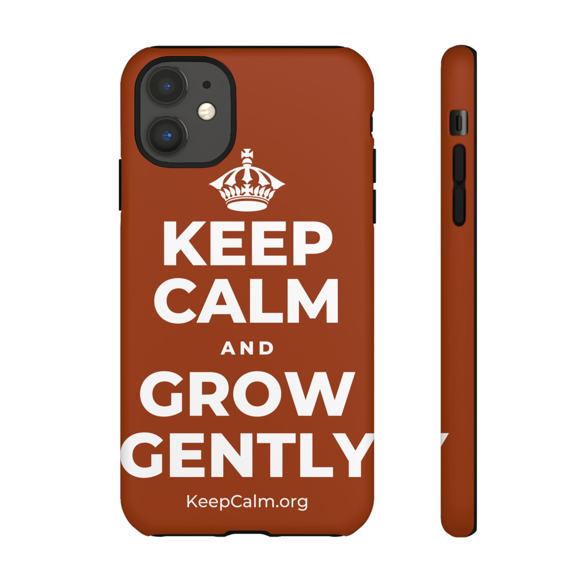 KEEP CALM AND GROW GENTLY Phone Case