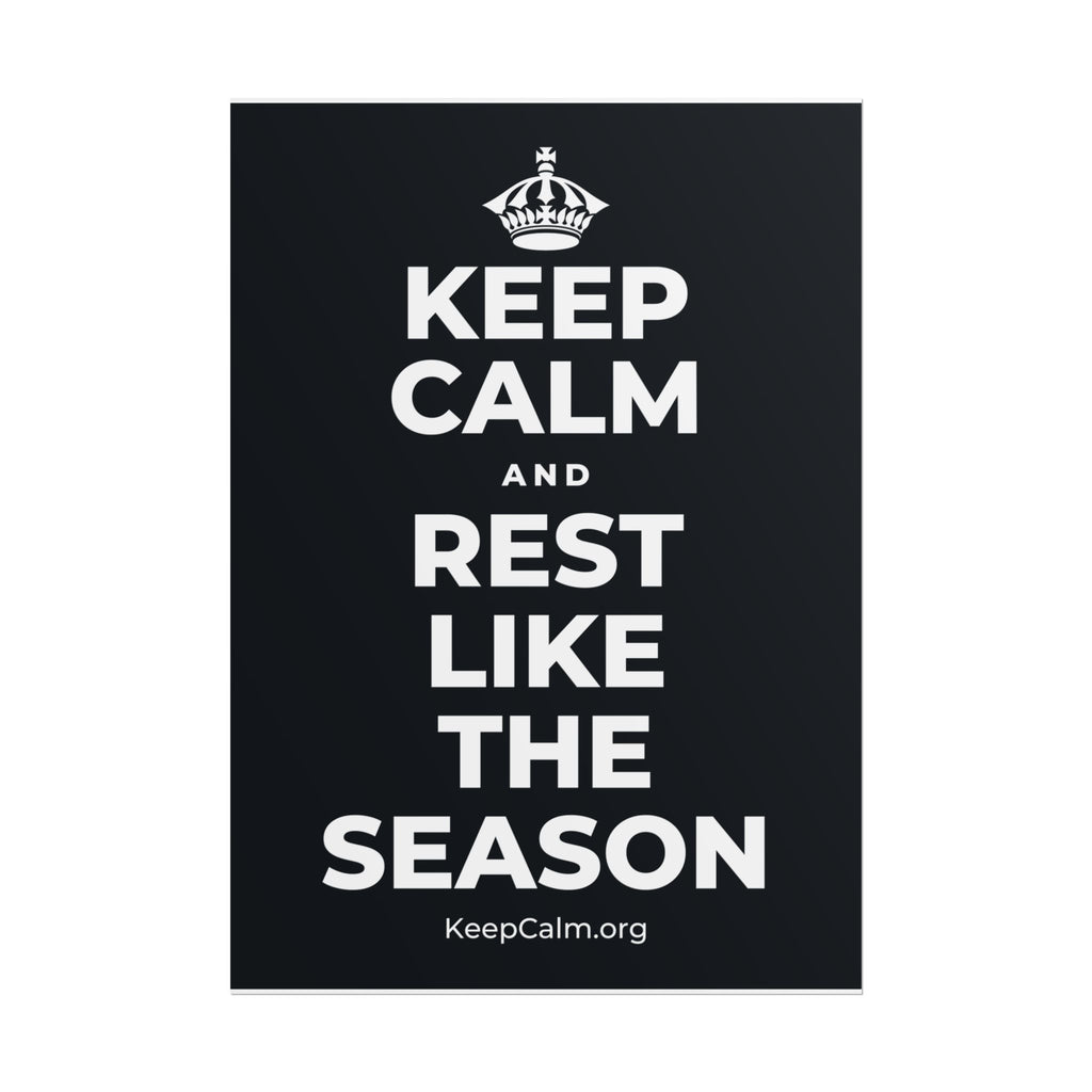 KEEP CALM AND REST LIKE THE SEASON Poster (Dark)
