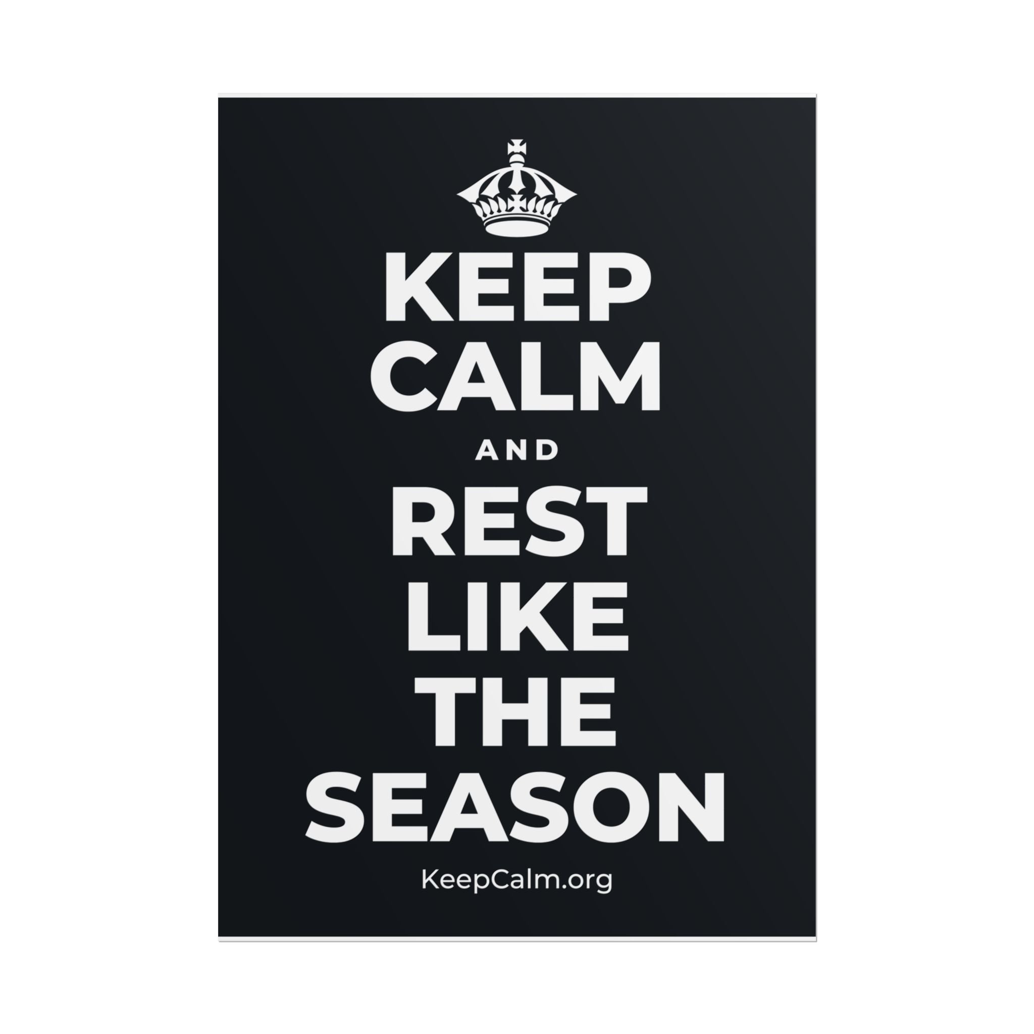 KEEP CALM AND REST LIKE THE SEASON Poster (Dark)