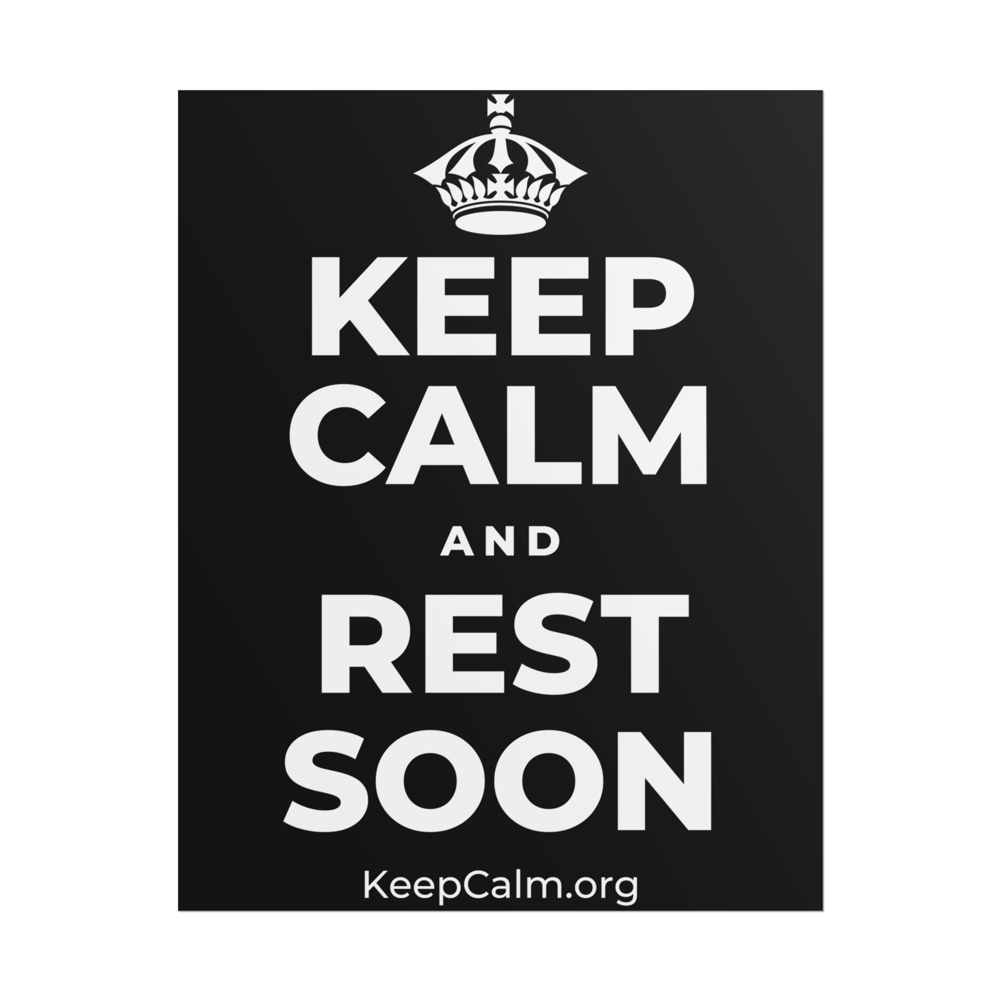 KEEP CALM AND REST SOON Poster