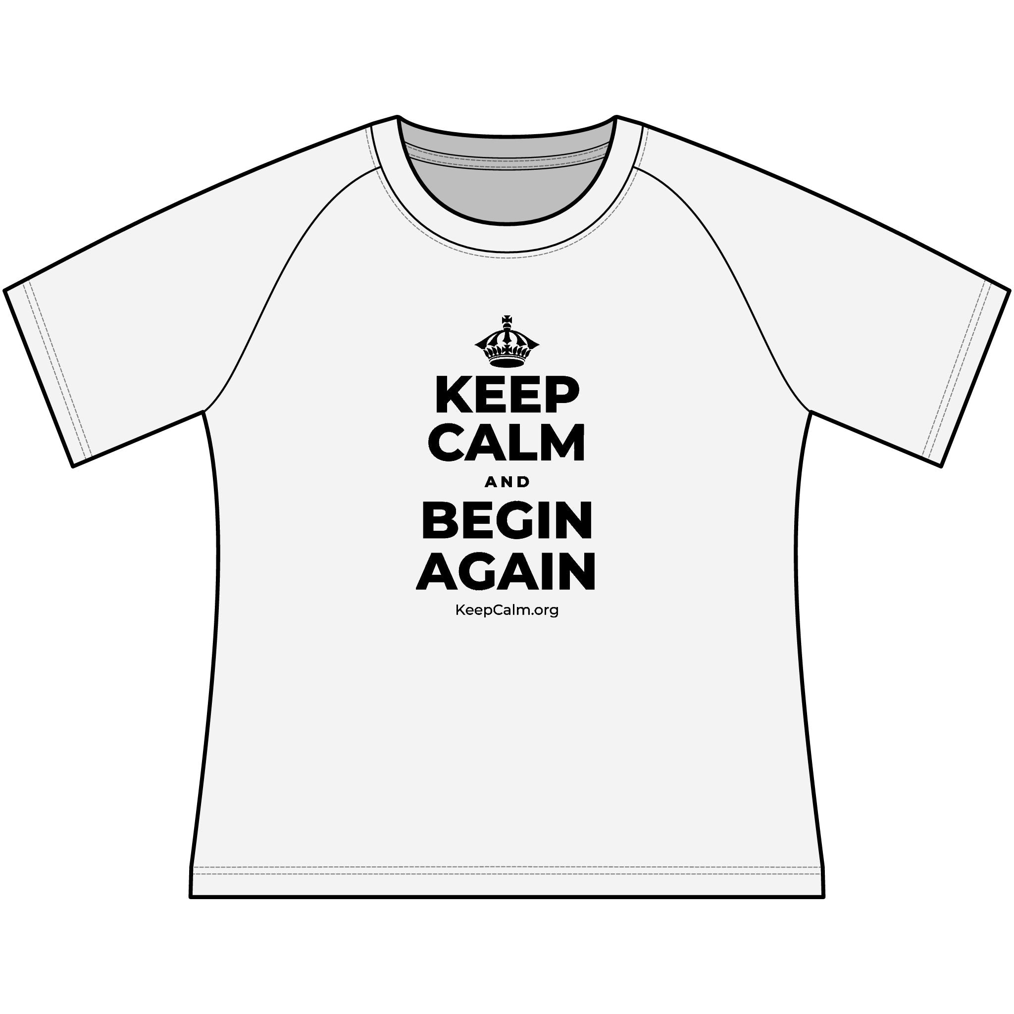 KEEP CALM AND BEGIN AGAIN Women's Raglan Tee