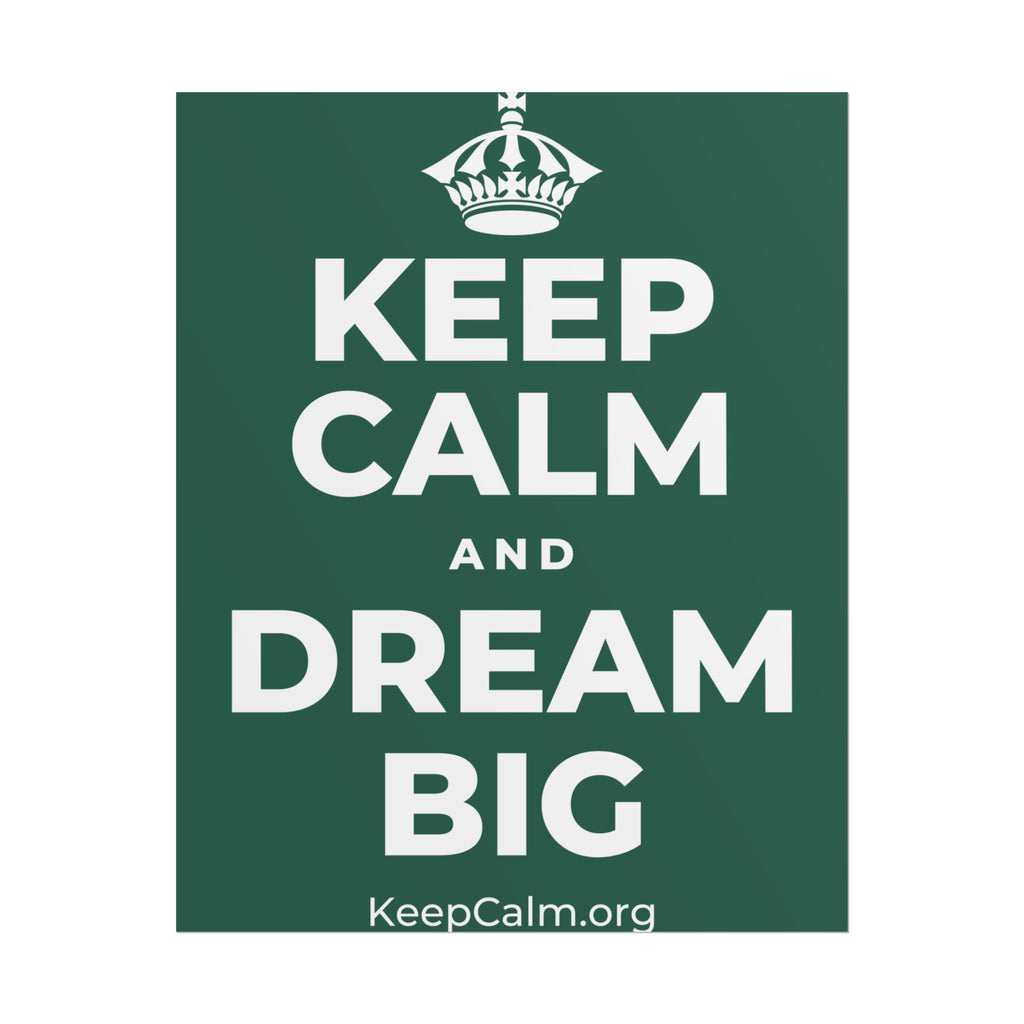 KEEP CALM AND DREAM BIG Poster