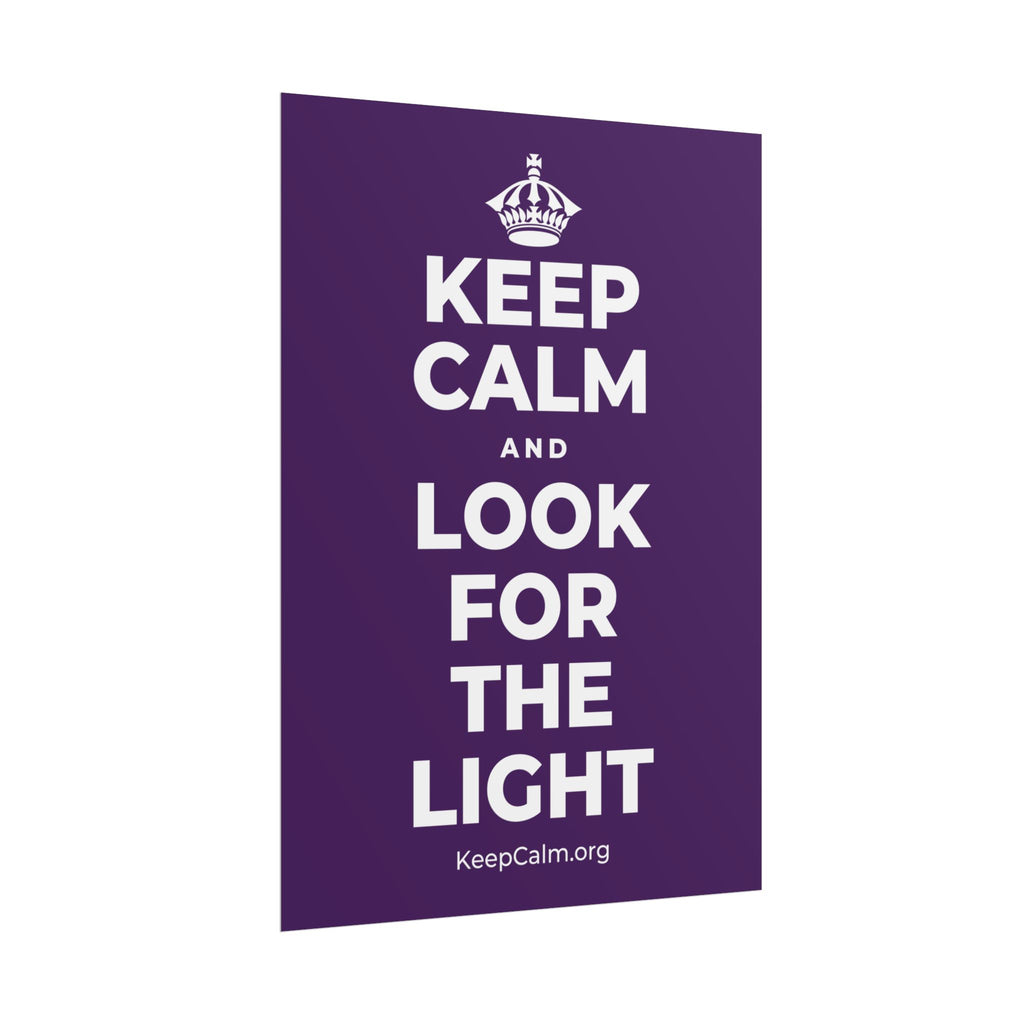 KEEP CALM AND LOOK FOR THE LIGHT Poster
