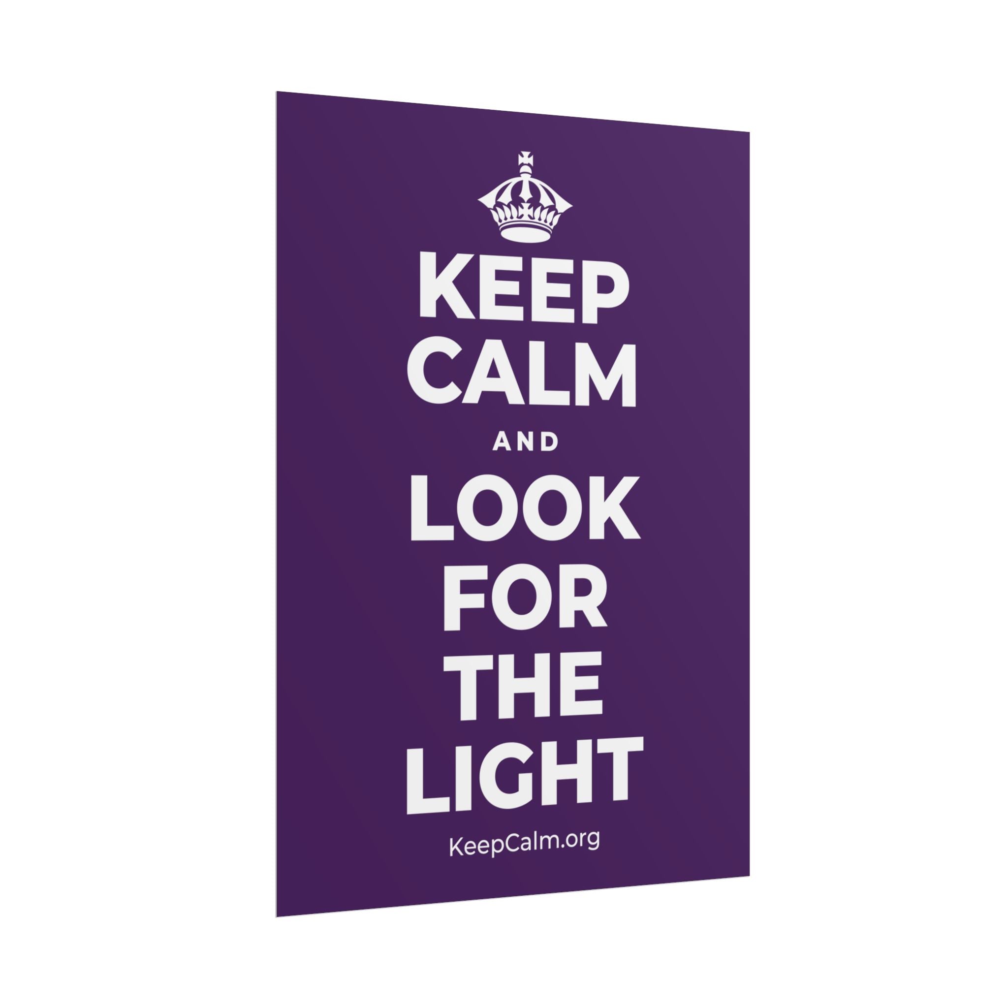 KEEP CALM AND LOOK FOR THE LIGHT Poster