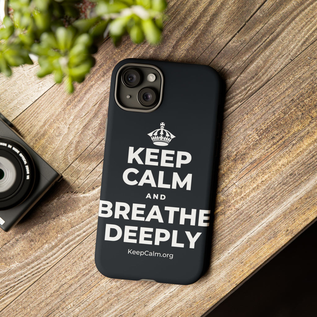 KEEP CALM AND BREATHE DEEPLY Phone Case (Dark)