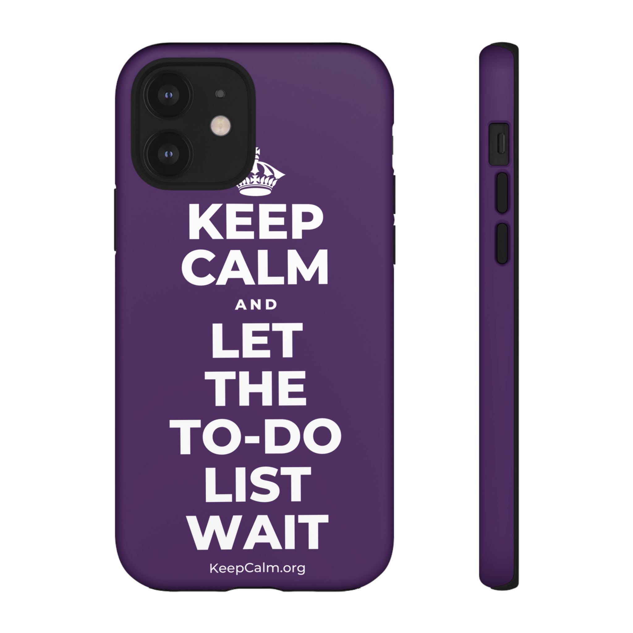 KEEP CALM AND LET THE TO-DO LIST WAIT Phone Case