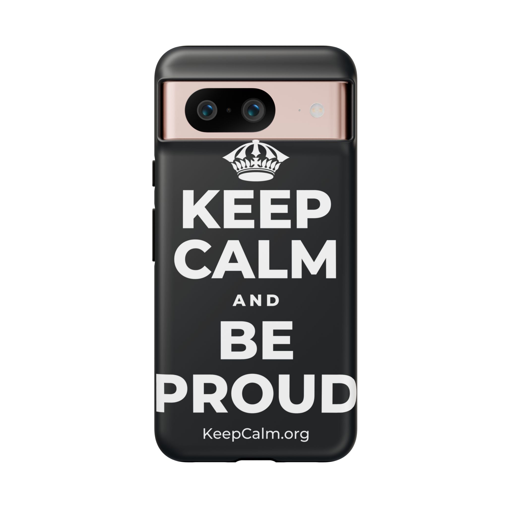 KEEP CALM AND BE PROUD Phone Case (Dark)