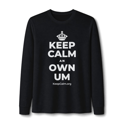 KEEP CALM AN OWN UM Long Sleeve Tee