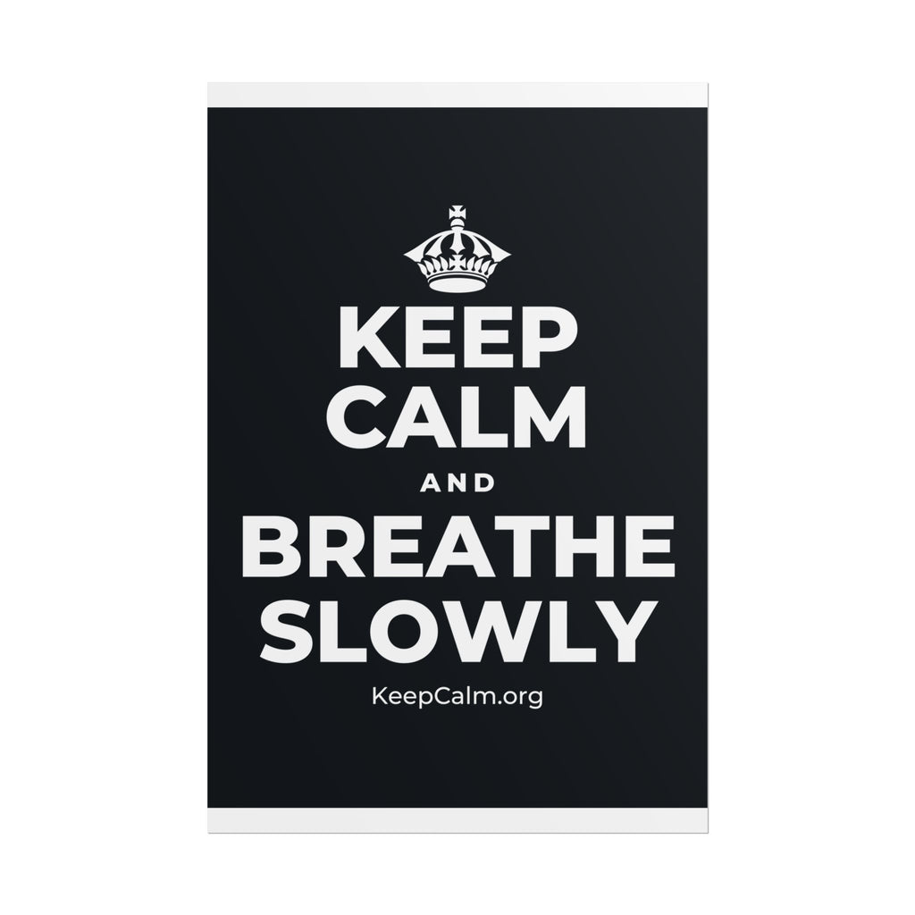 KEEP CALM AND BREATHE SLOWLY Poster (Dark)