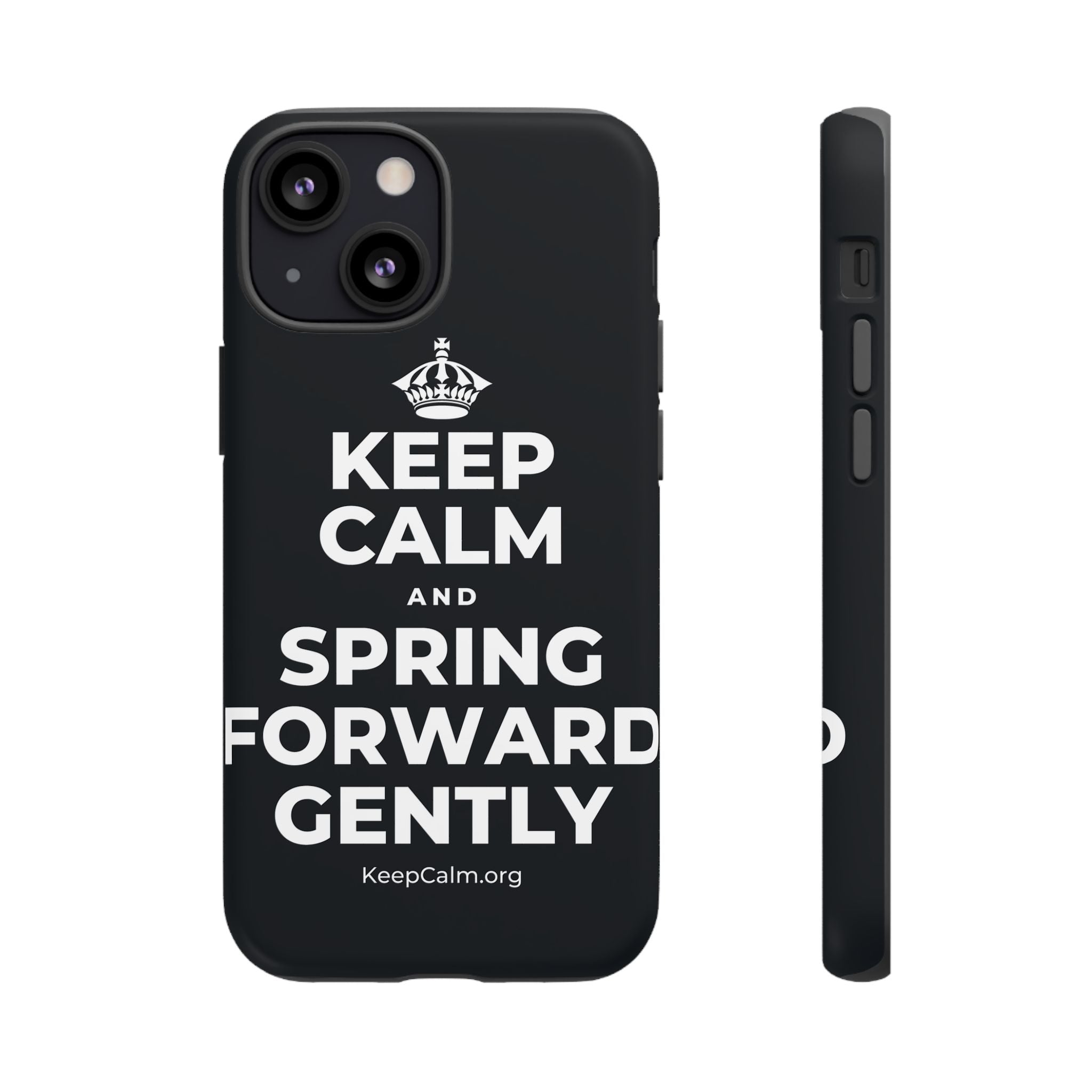 KEEP CALM AND SPRING FORWARD GENTLY Phone Case (Dark)