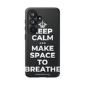 KEEP CALM AND MAKE SPACE TO BREATHE Phone Case (Dark)