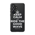 KEEP CALM AND RIDE THE GOOD WAVE Phone Case (Dark)
