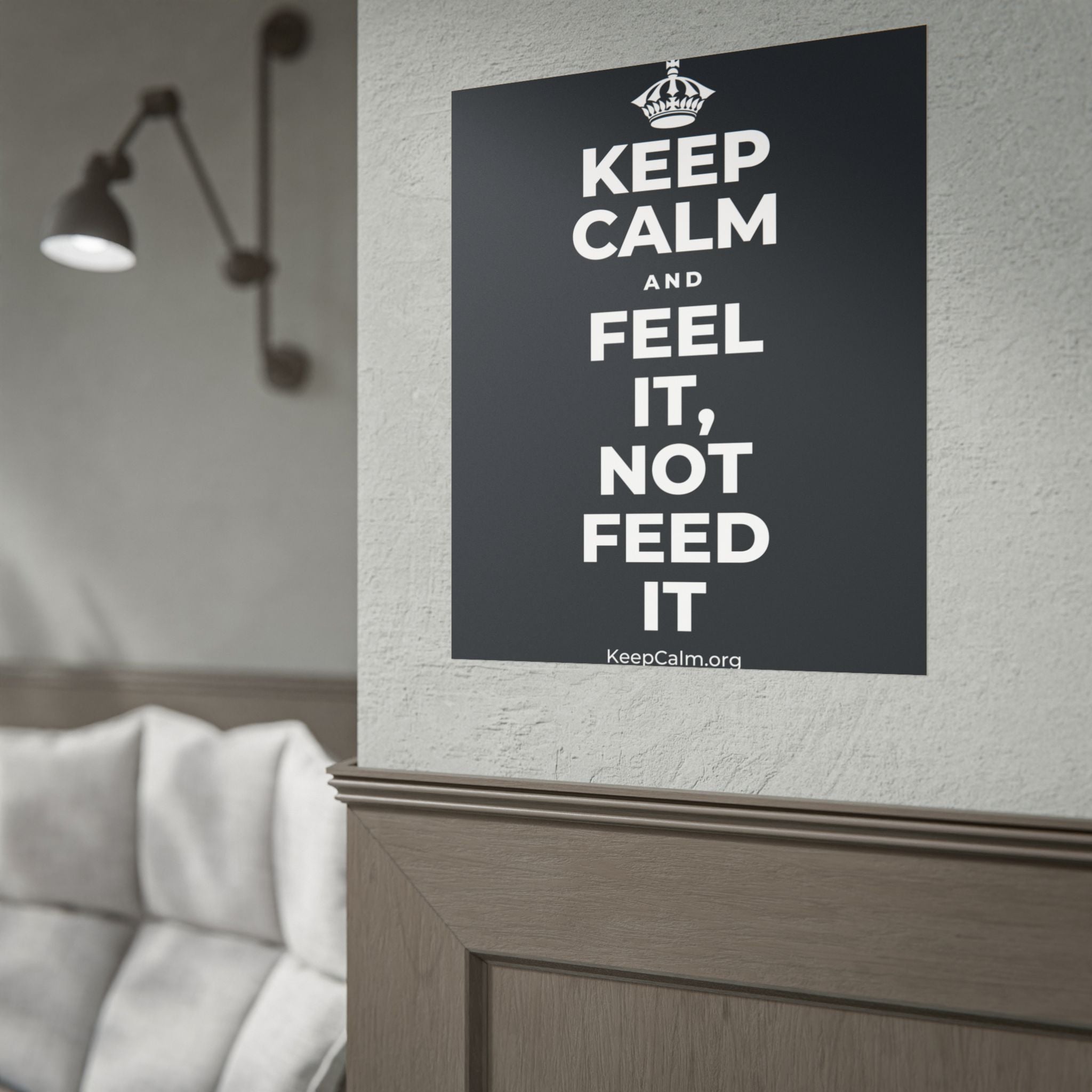 KEEP CALM AND FEEL IT, NOT FEED IT Poster (Dark)