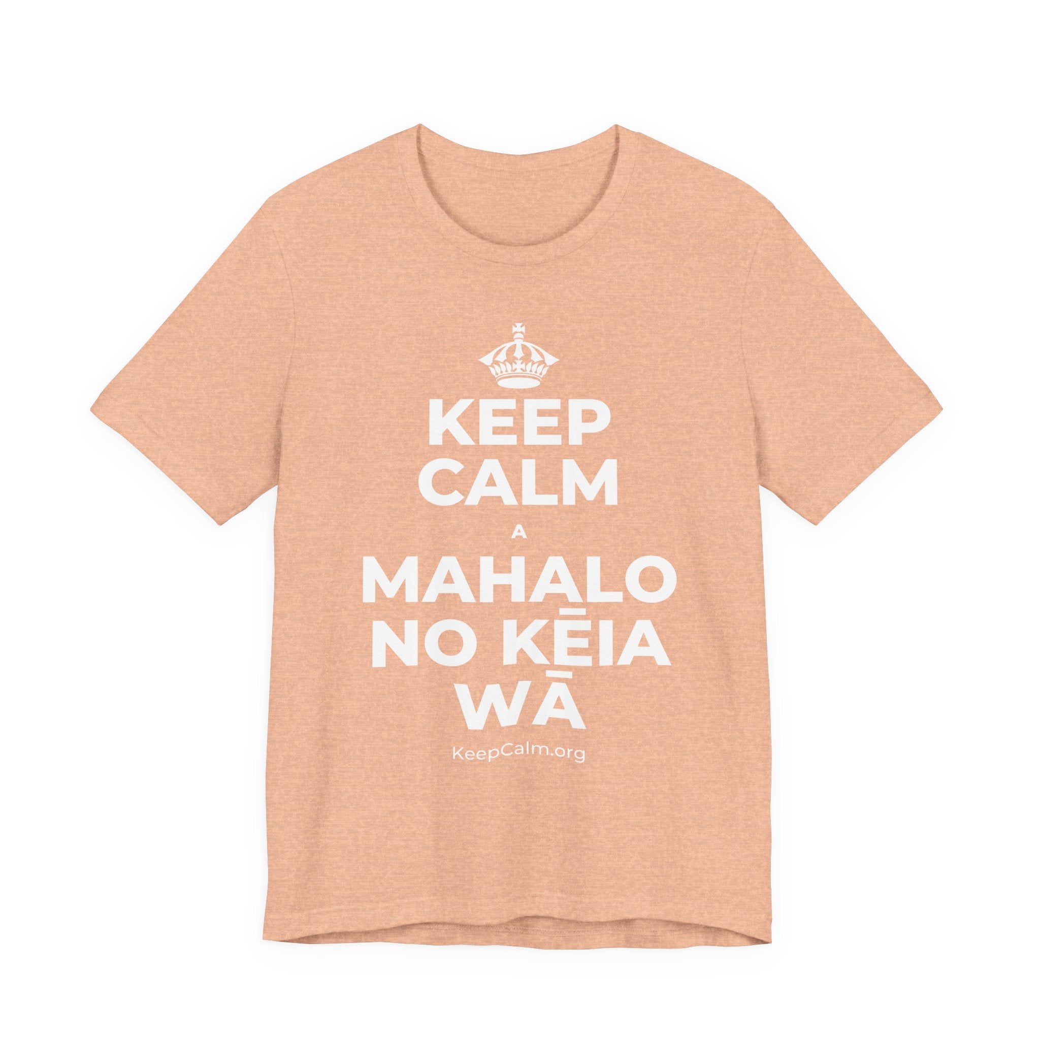 KEEP CALM A MAHALO NO KĒIA WĀ T-Shirt (Soft Cream–Heather Mauve)